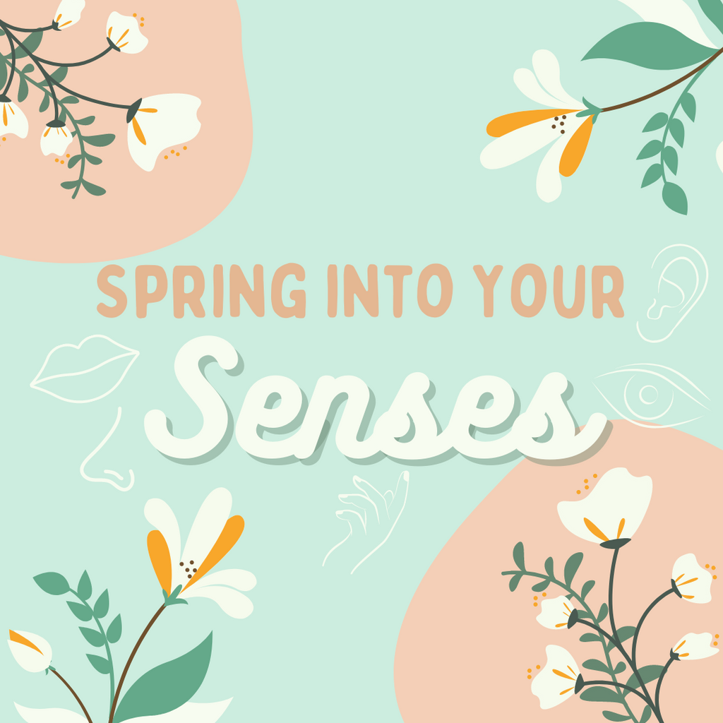 Be Empowered by Spring and Reinvigorate Your Senses!